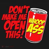 DonT Make Me Open A Can Open This Can Of Whoop Ass Women's T-Shirt thumb 6