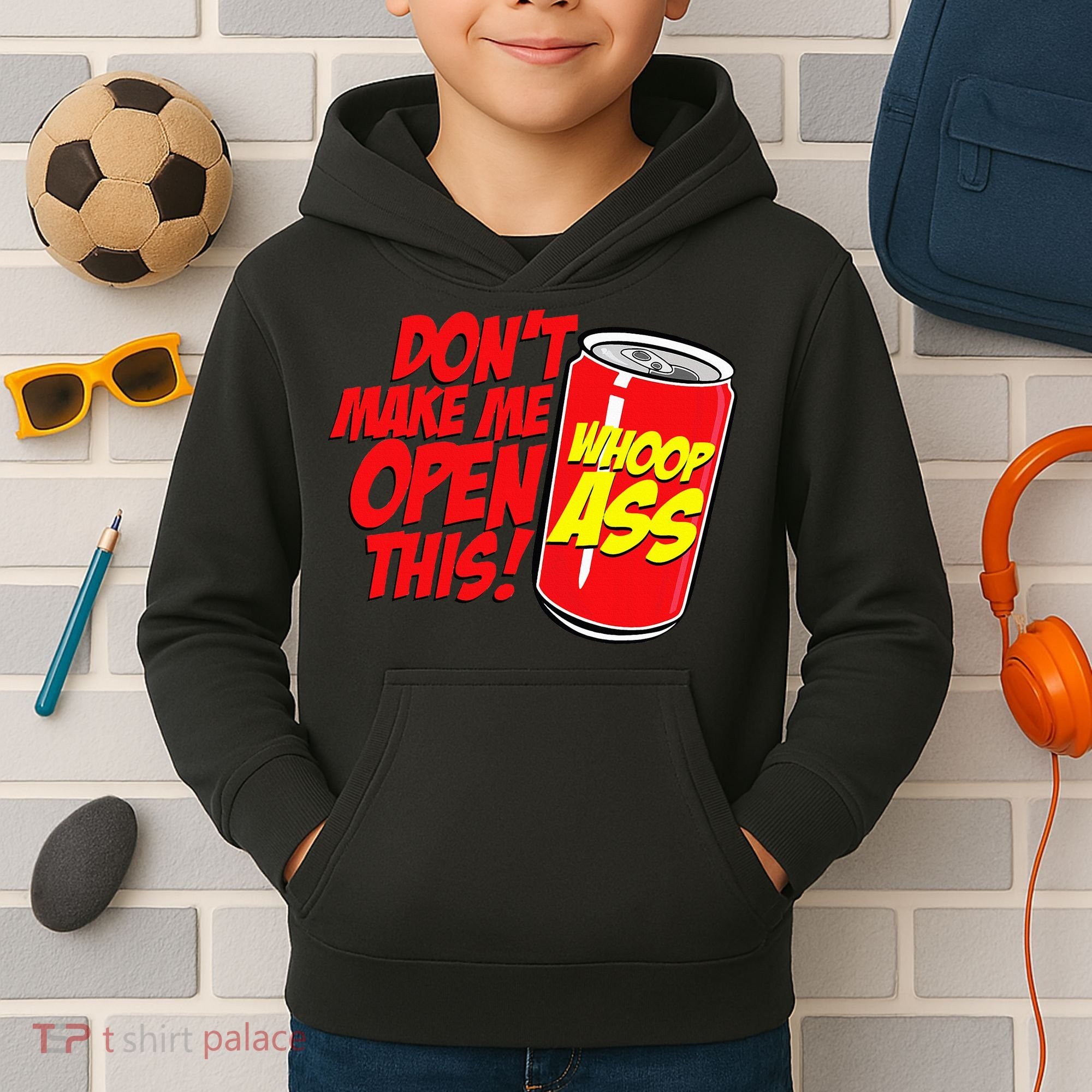 DonT Make Me Open A Can Open This Can Of Whoop Ass Kids Hoodie