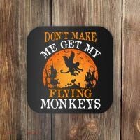 Don't Make Me Get My Flying Monkeys Coaster thumb 0