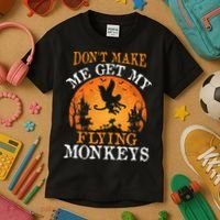 Don't Make Me Get My Flying Monkeys Kids T-Shirt thumb 3