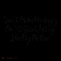 DonT Make Me Angry Or ILl Start Acting Like My Mother Mom Coffee Mug thumb 5