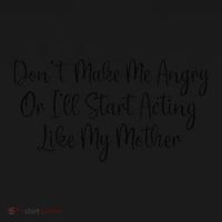 DonT Make Me Angry Or ILl Start Acting Like My Mother Mom Women's Hoodie thumb 2