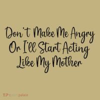DonT Make Me Angry Or ILl Start Acting Like My Mother Mom Kids T-Shirt thumb 2