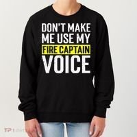 Don't Make Me Use My Firefighter Fire Captain Chief Voice Women's Sweatshirt thumb 0