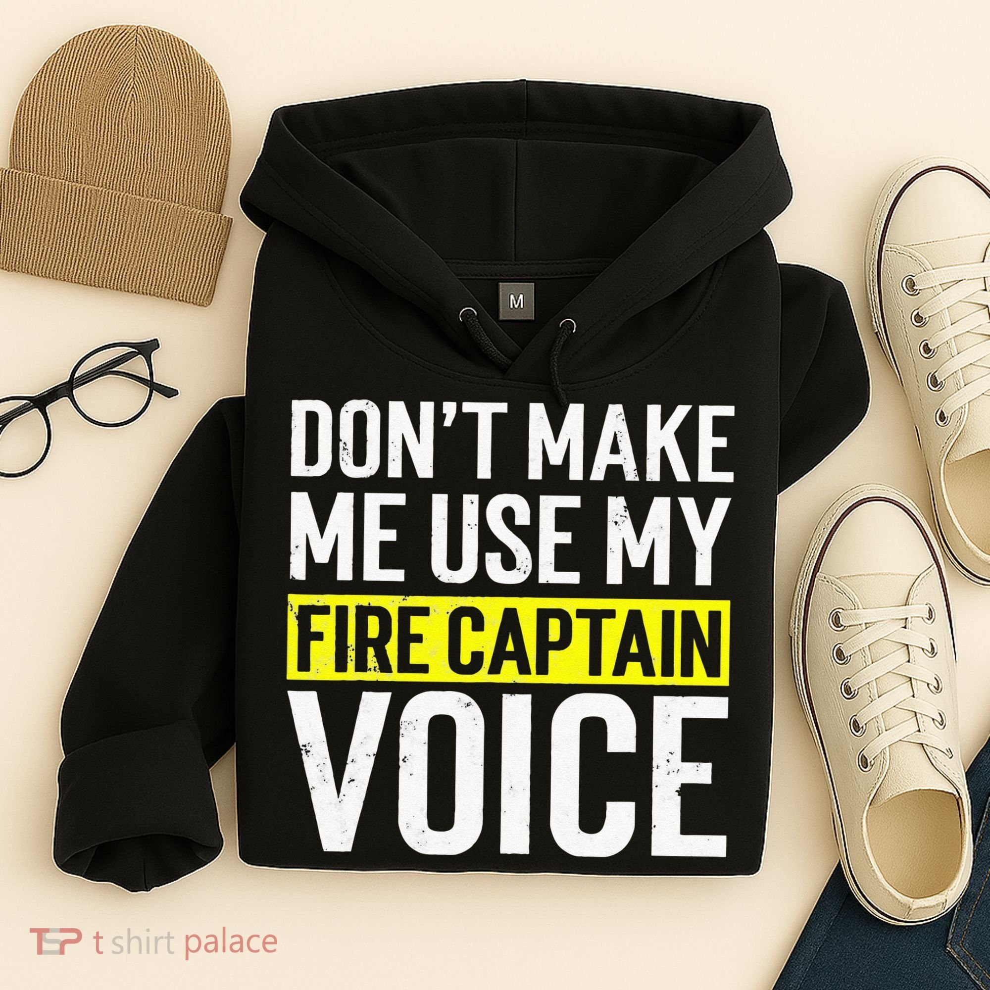 Don't Make Me Use My Firefighter Fire Captain Chief Voice Hoodie