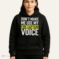 Don't Make Me Use My Firefighter Fire Captain Chief Voice Hoodie thumb 5