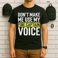 Don't Make Me Use My Firefighter Fire Captain Chief Voice T-Shirt thumb 6