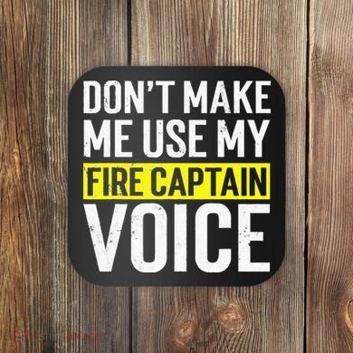 Don't Make Me Use My Firefighter Fire Captain Chief Voice Coaster