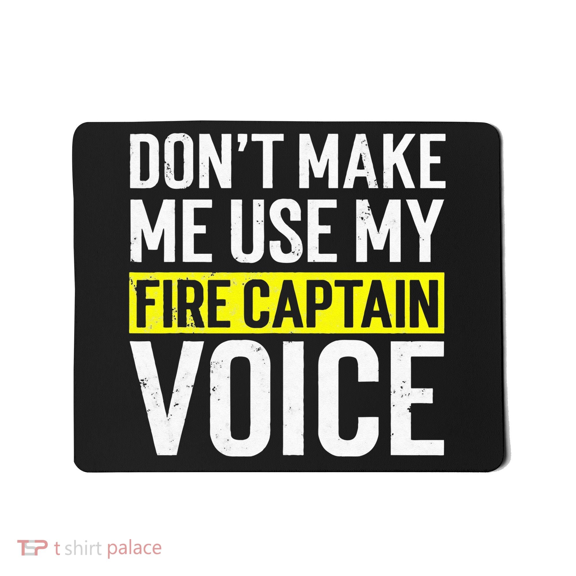 Don't Make Me Use My Firefighter Fire Captain Chief Voice Mousepad