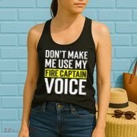 Don't Make Me Use My Firefighter Fire Captain Chief Voice Women's Tank Top thumb 2