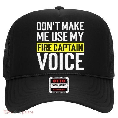 Don't Make Me Use My Firefighter Fire Captain Chief Voice Hat