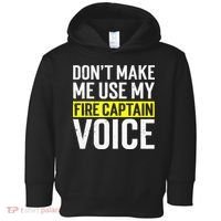 Don't Make Me Use My Firefighter Fire Captain Chief Voice Toddler Hoodie thumb 0