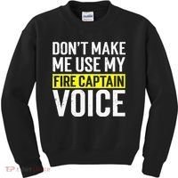Don't Make Me Use My Firefighter Fire Captain Chief Voice Kids Sweatshirt thumb 0