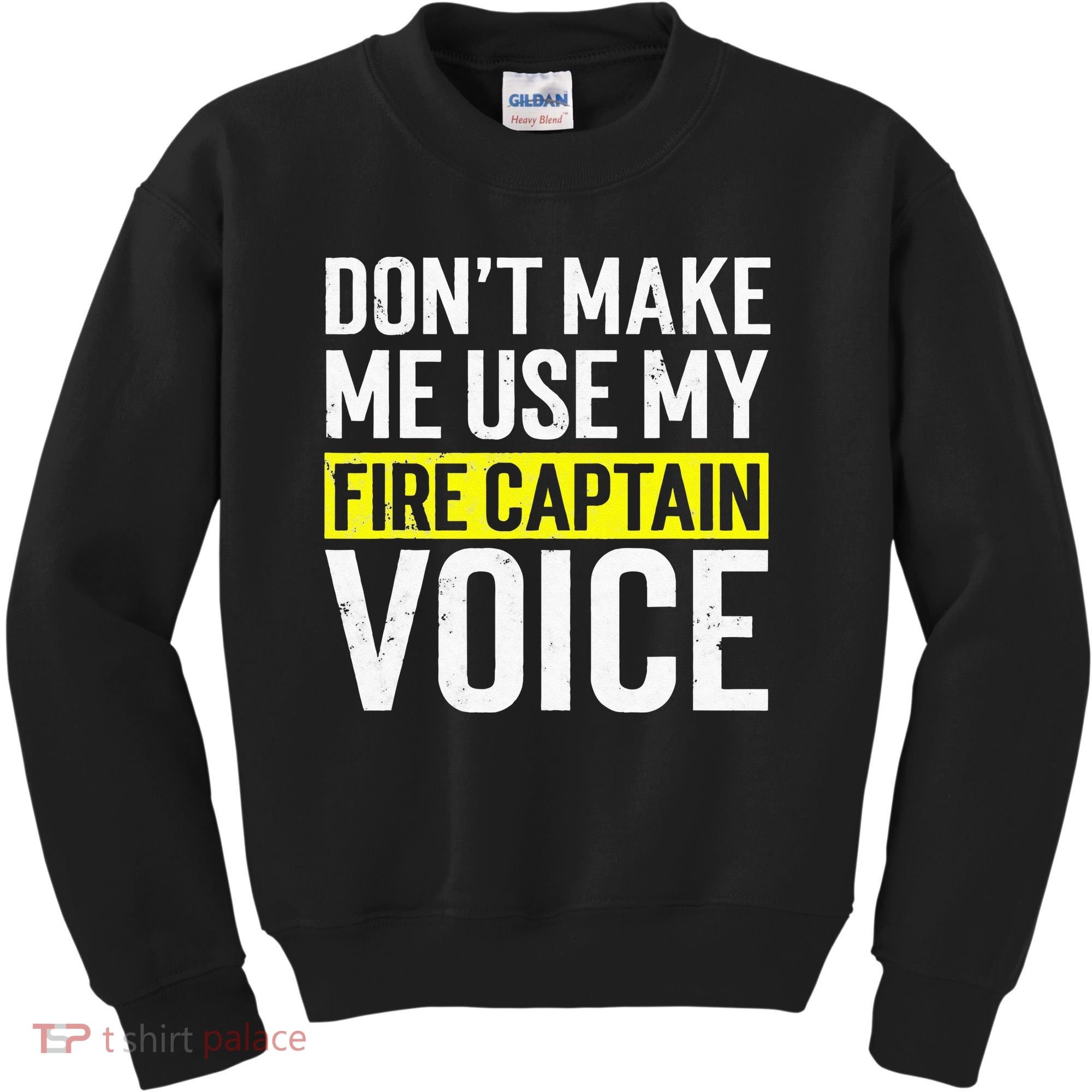Don't Make Me Use My Firefighter Fire Captain Chief Voice Kids Sweatshirt