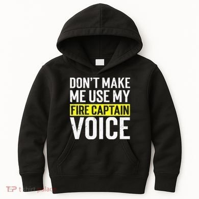Don't Make Me Use My Firefighter Fire Captain Chief Voice Kids Hoodie