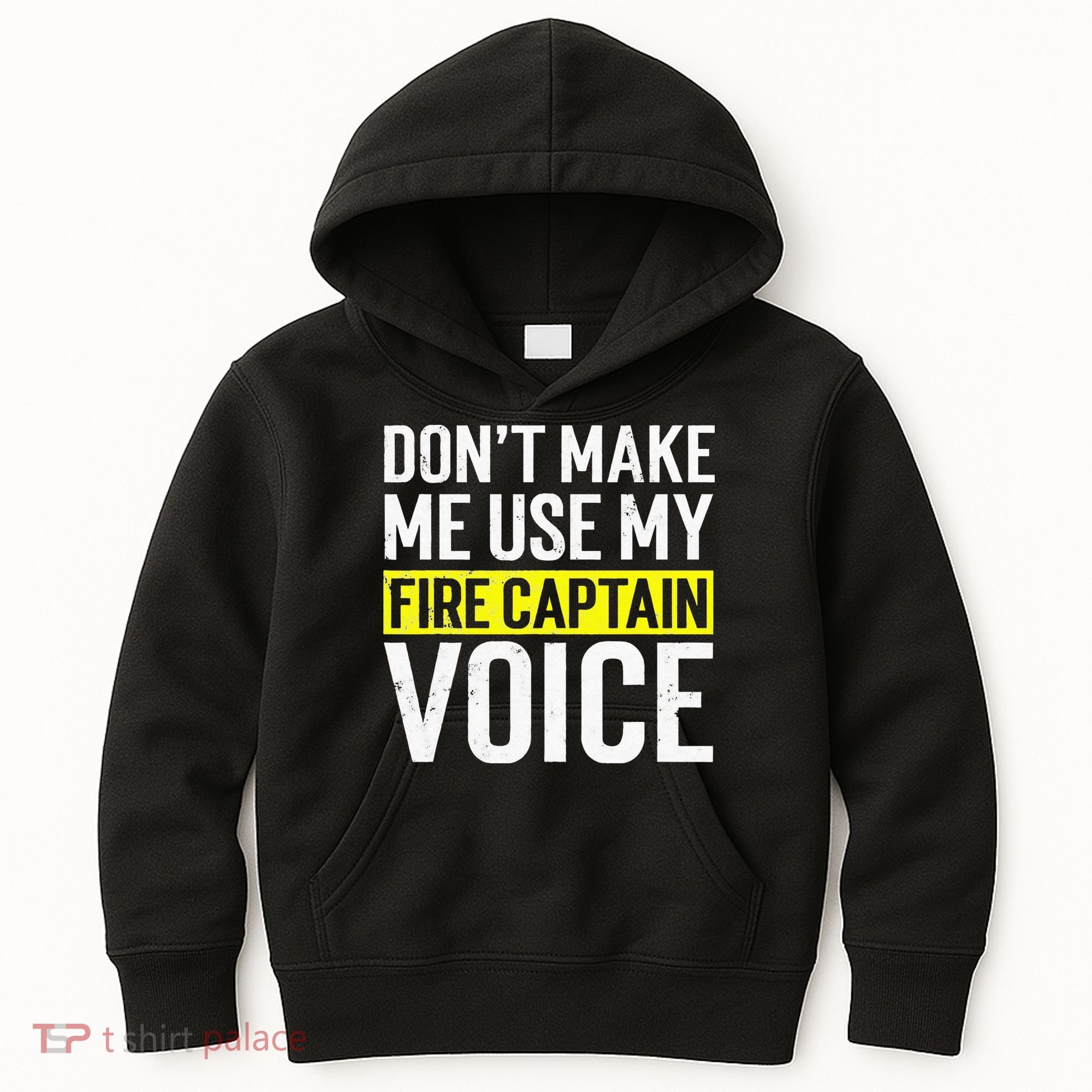Don't Make Me Use My Firefighter Fire Captain Chief Voice Kids Hoodie