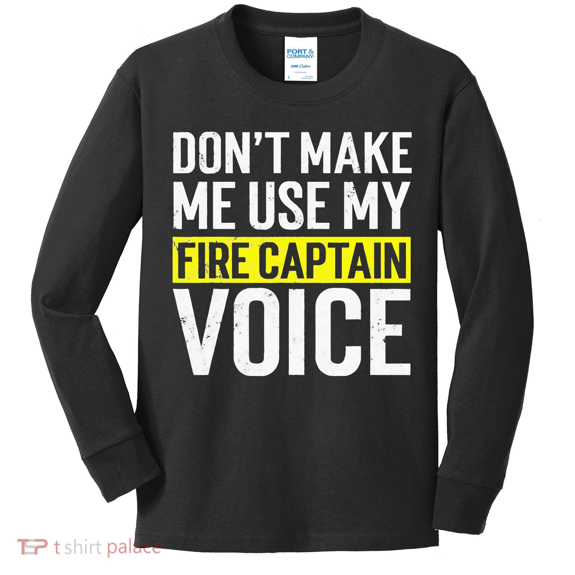 Don't Make Me Use My Firefighter Fire Captain Chief Voice Kids Long Sleeve Shirt