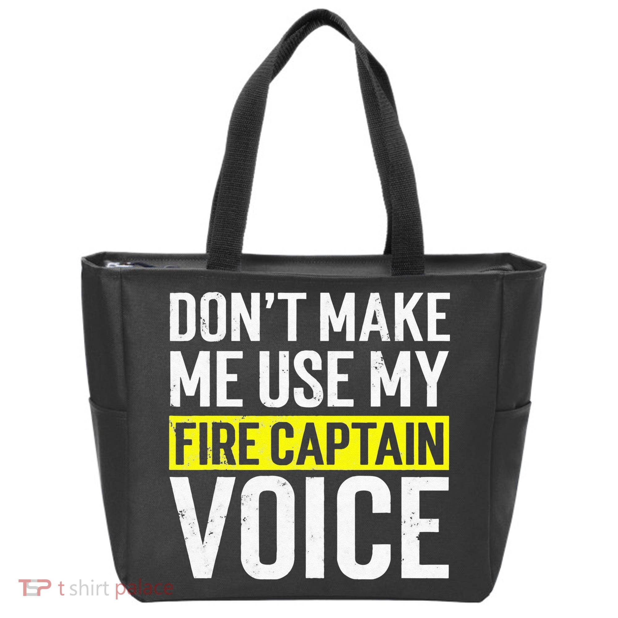 Don't Make Me Use My Firefighter Fire Captain Chief Voice Tote Bag