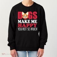 Dogs Make Me Happy You Not So Much Women's Sweatshirt thumb 0