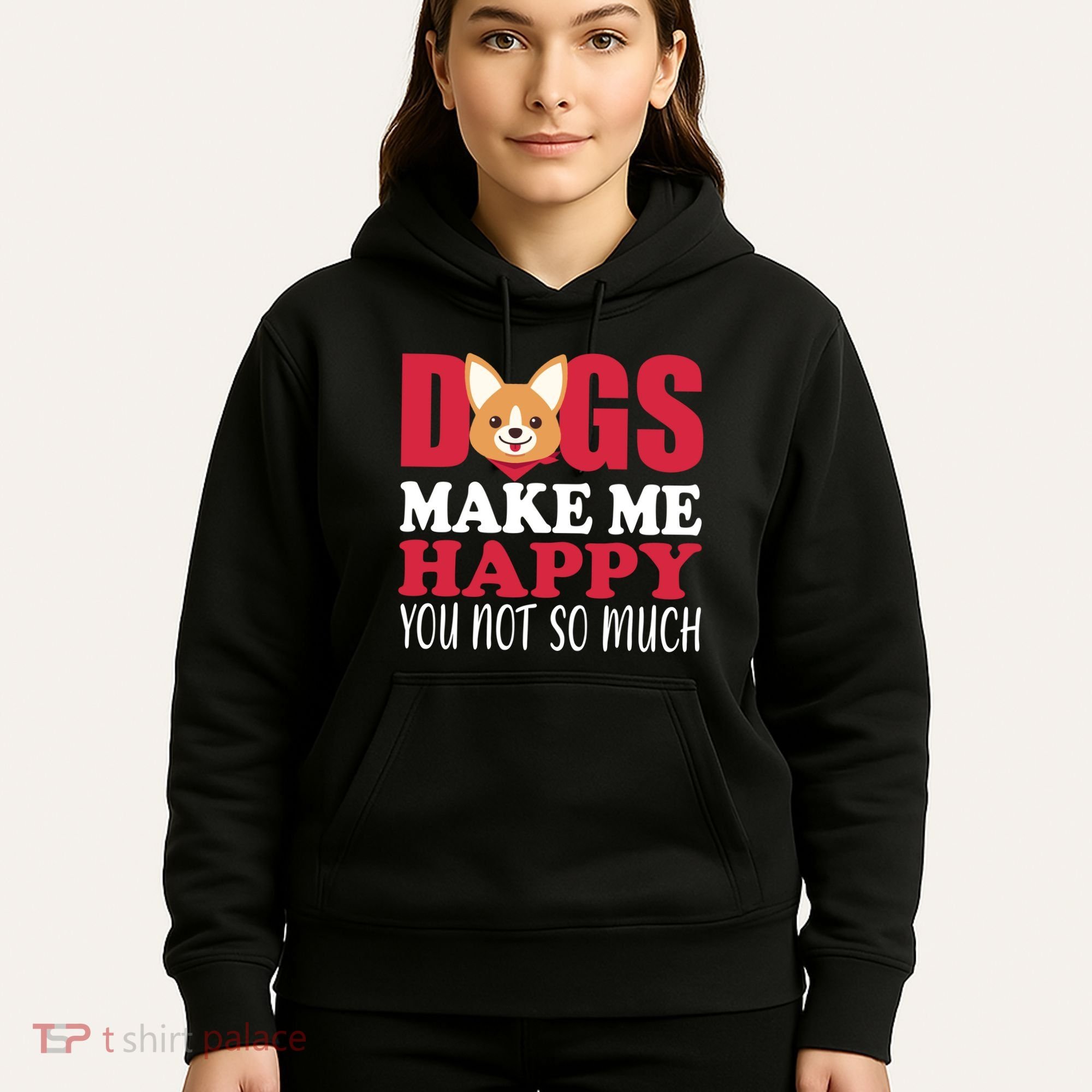 Dogs Make Me Happy You Not So Much Hoodie