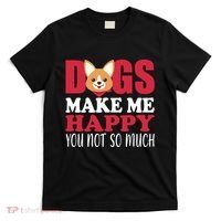 Dogs Make Me Happy You Not So Much T-Shirt thumb 0