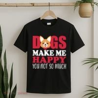 Dogs Make Me Happy You Not So Much T-Shirt thumb 2