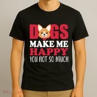 Dogs Make Me Happy You Not So Much T-Shirt thumb 3