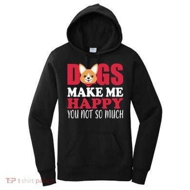 Dogs Make Me Happy You Not So Much Women's Hoodie