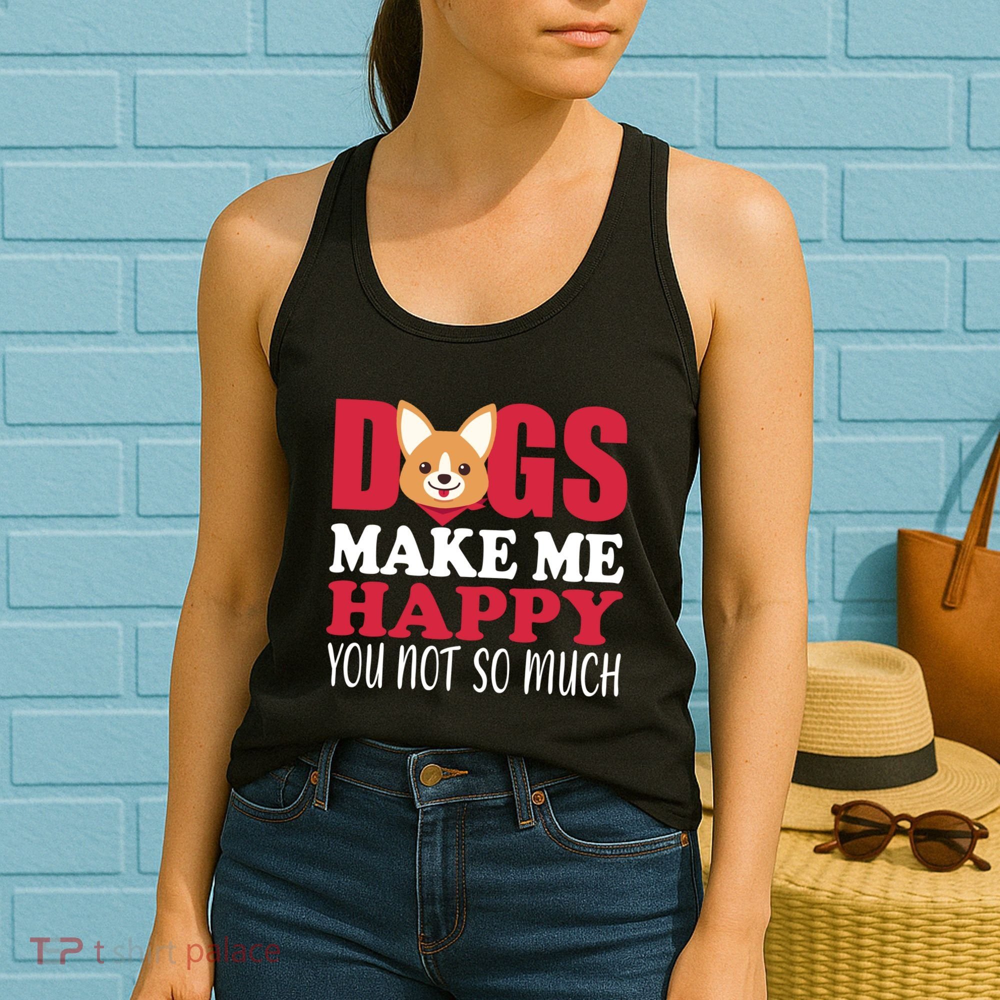 Dogs Make Me Happy You Not So Much Women's Tank Top
