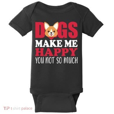 Dogs Make Me Happy You Not So Much Baby Bodysuit