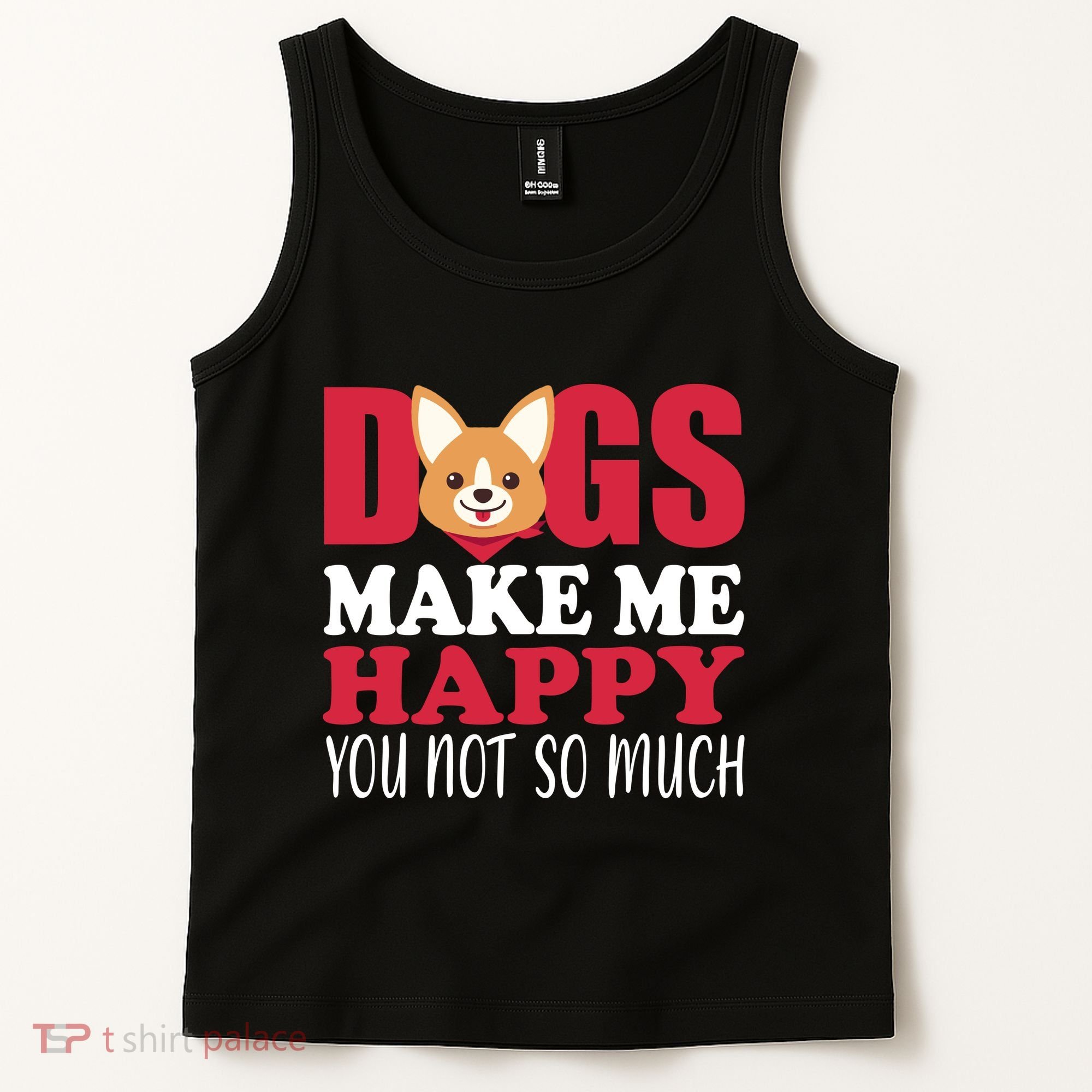 Dogs Make Me Happy You Not So Much Tank Top