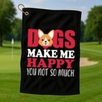 Dogs Make Me Happy You Not So Much Golf Towel thumb 1