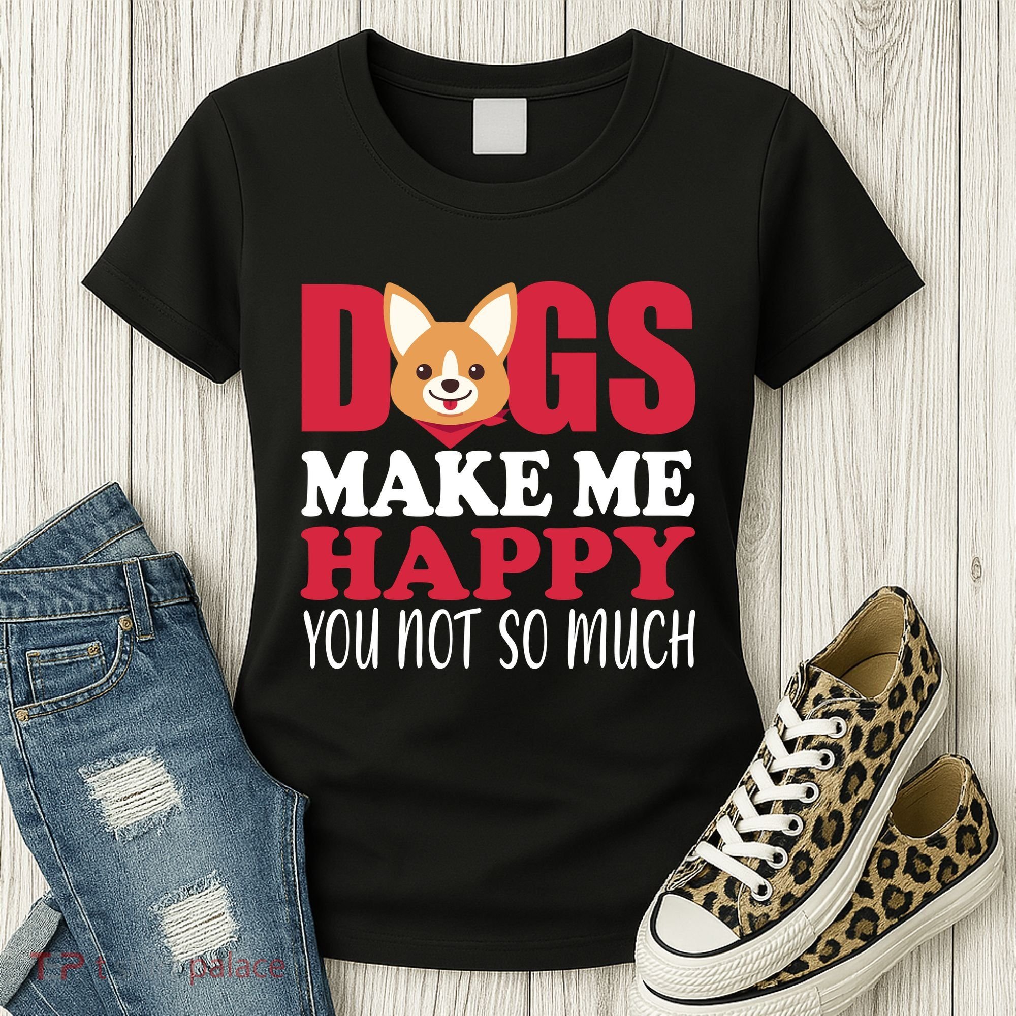 Dogs Make Me Happy You Not So Much Women's T-Shirt