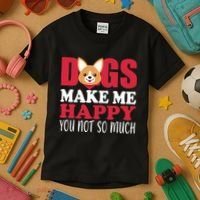 Dogs Make Me Happy You Not So Much Kids T-Shirt thumb 3
