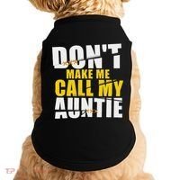 DonT Make Me Call My Auntie Nephew Niece Gifts Doggie Tank thumb 0