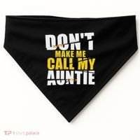 DonT Make Me Call My Auntie Nephew Niece Gifts USA-Made Doggie Bandana thumb 0
