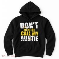 DonT Make Me Call My Auntie Nephew Niece Gifts Hoodie thumb 0