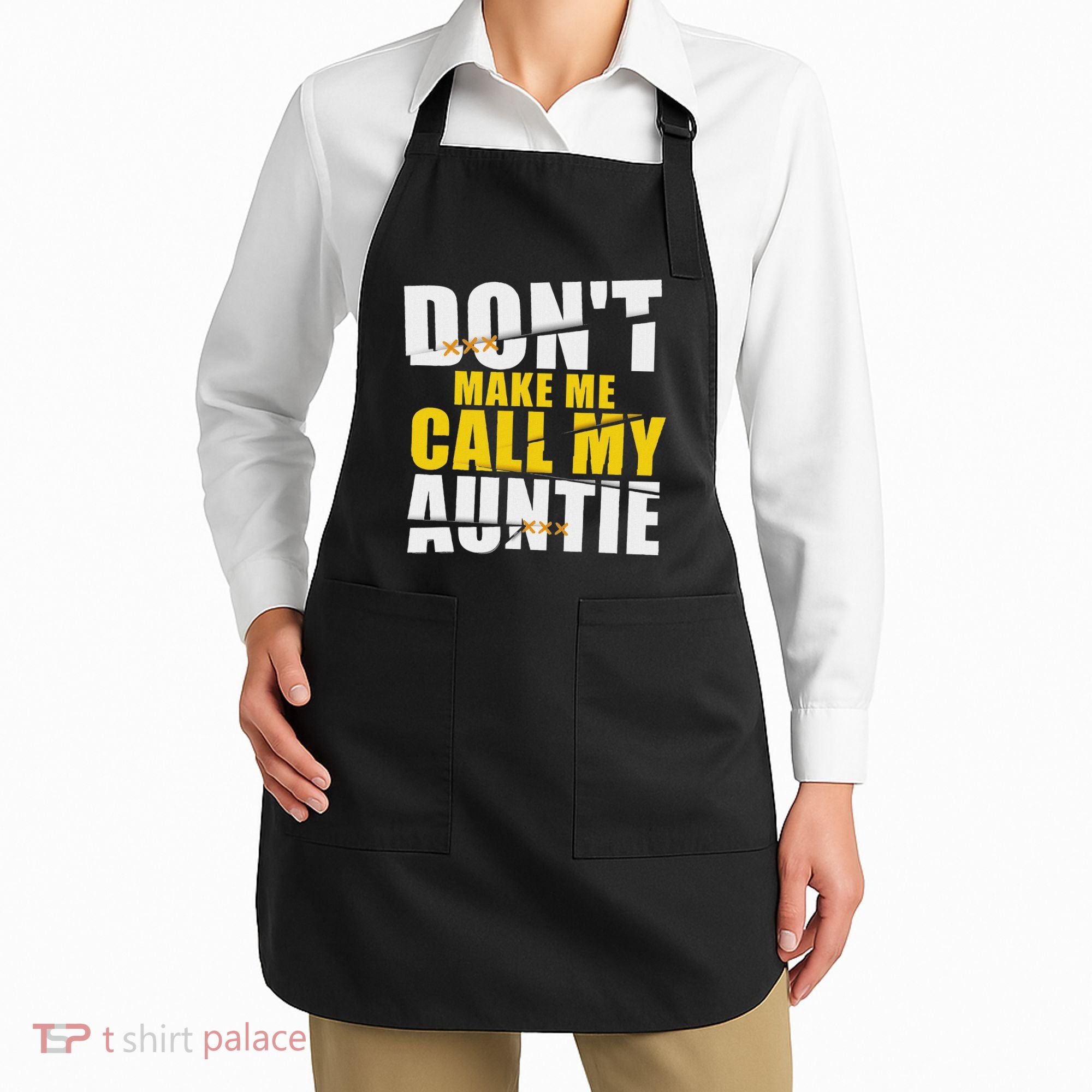 DonT Make Me Call My Auntie Nephew Niece Gifts Apron