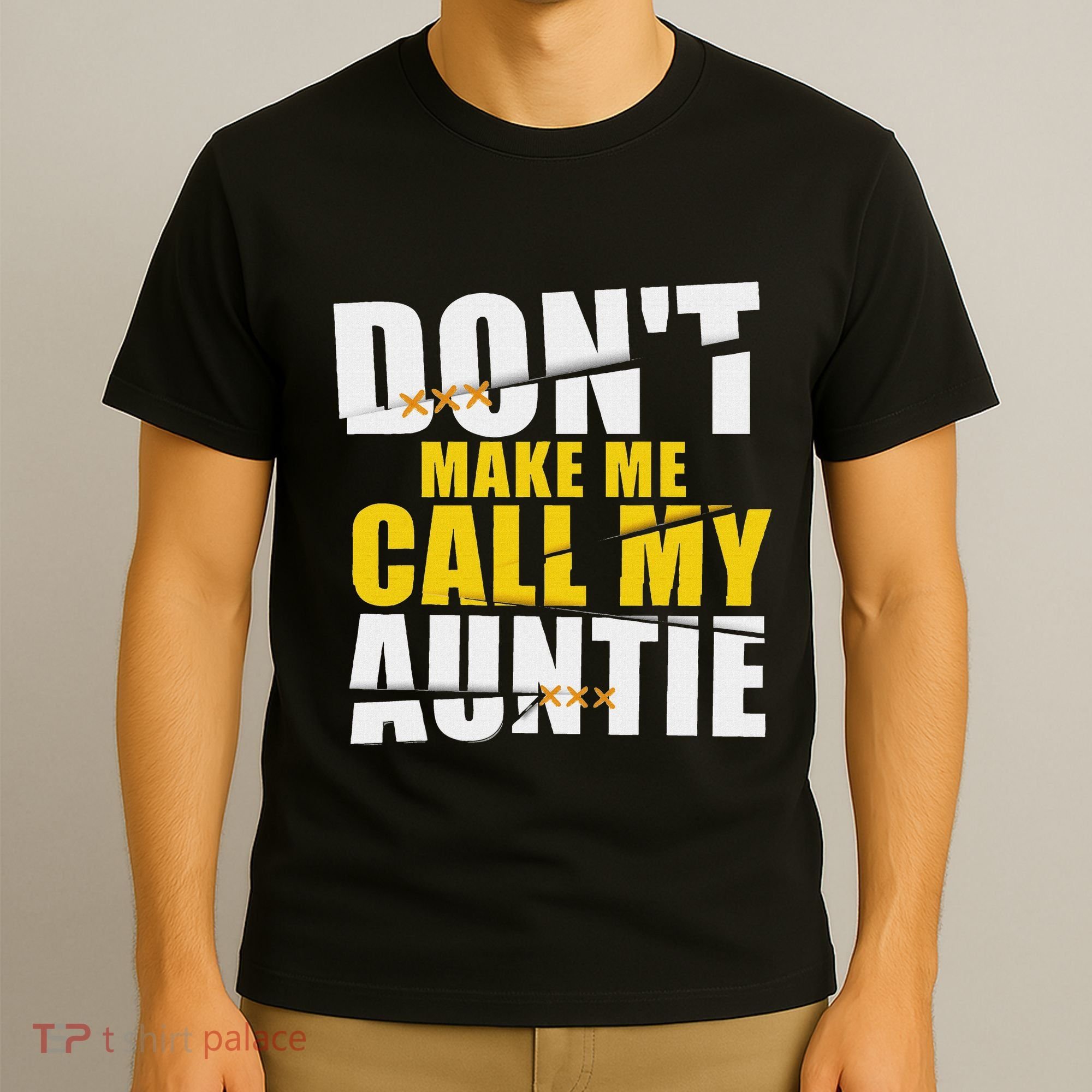 DonT Make Me Call My Auntie Nephew Niece Gifts T-Shirt