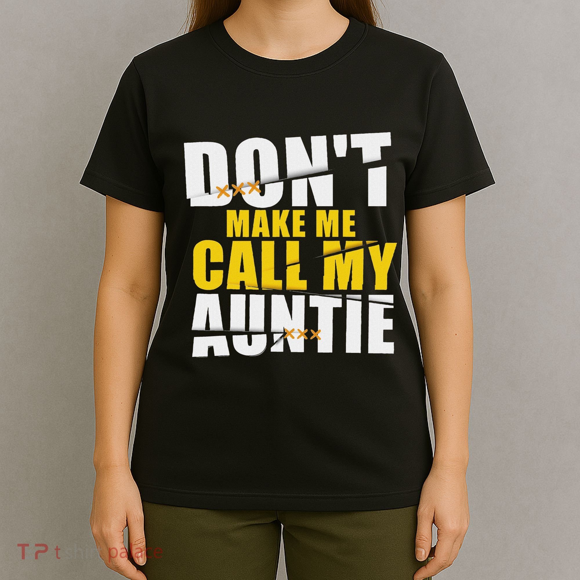 DonT Make Me Call My Auntie Nephew Niece Gifts T-Shirt