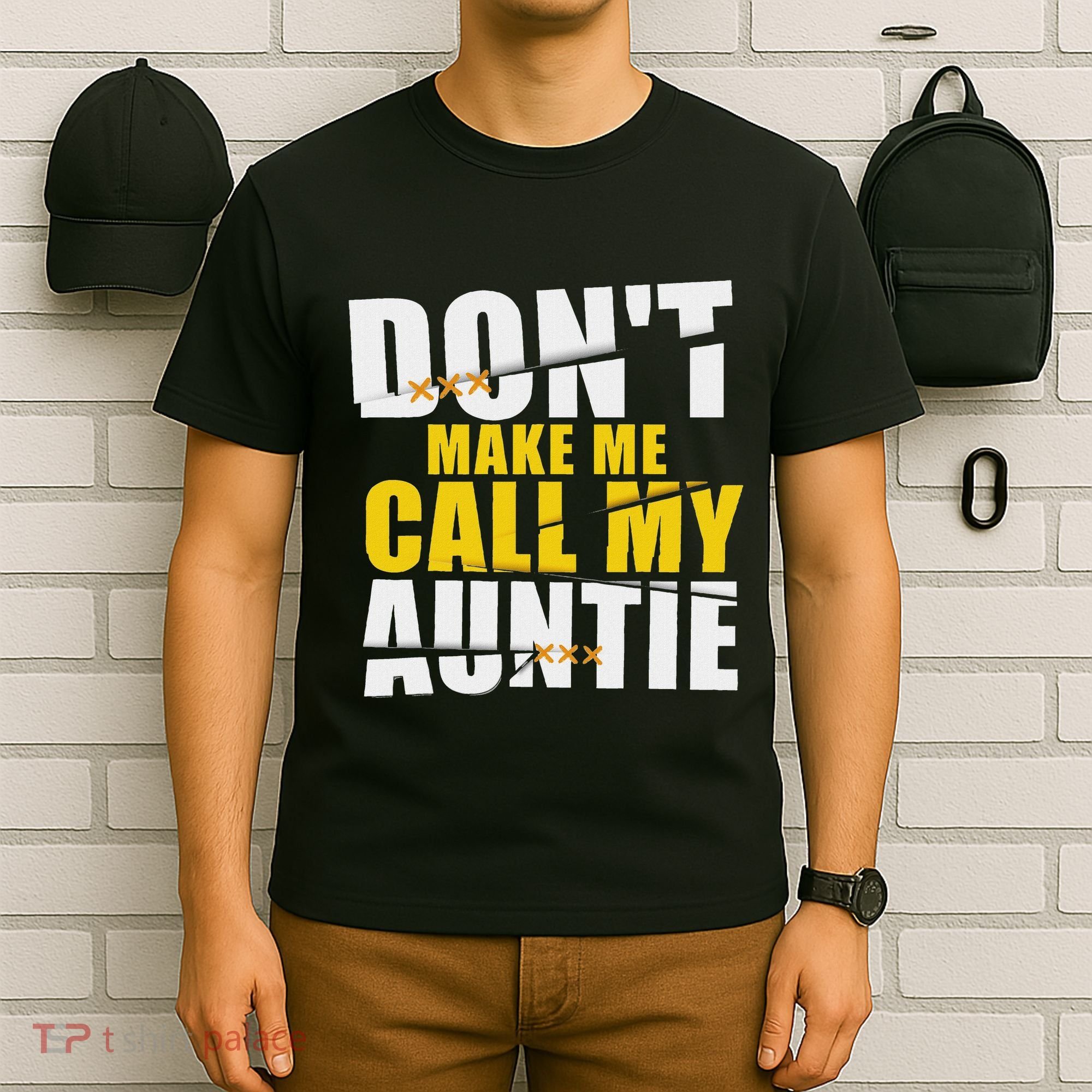 DonT Make Me Call My Auntie Nephew Niece Gifts T-Shirt