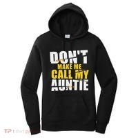 DonT Make Me Call My Auntie Nephew Niece Gifts Women's Hoodie thumb 0