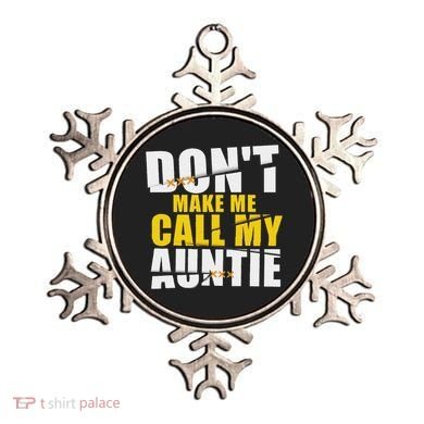 DonT Make Me Call My Auntie Nephew Niece Gifts Ornament