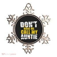 DonT Make Me Call My Auntie Nephew Niece Gifts Ornament thumb 0