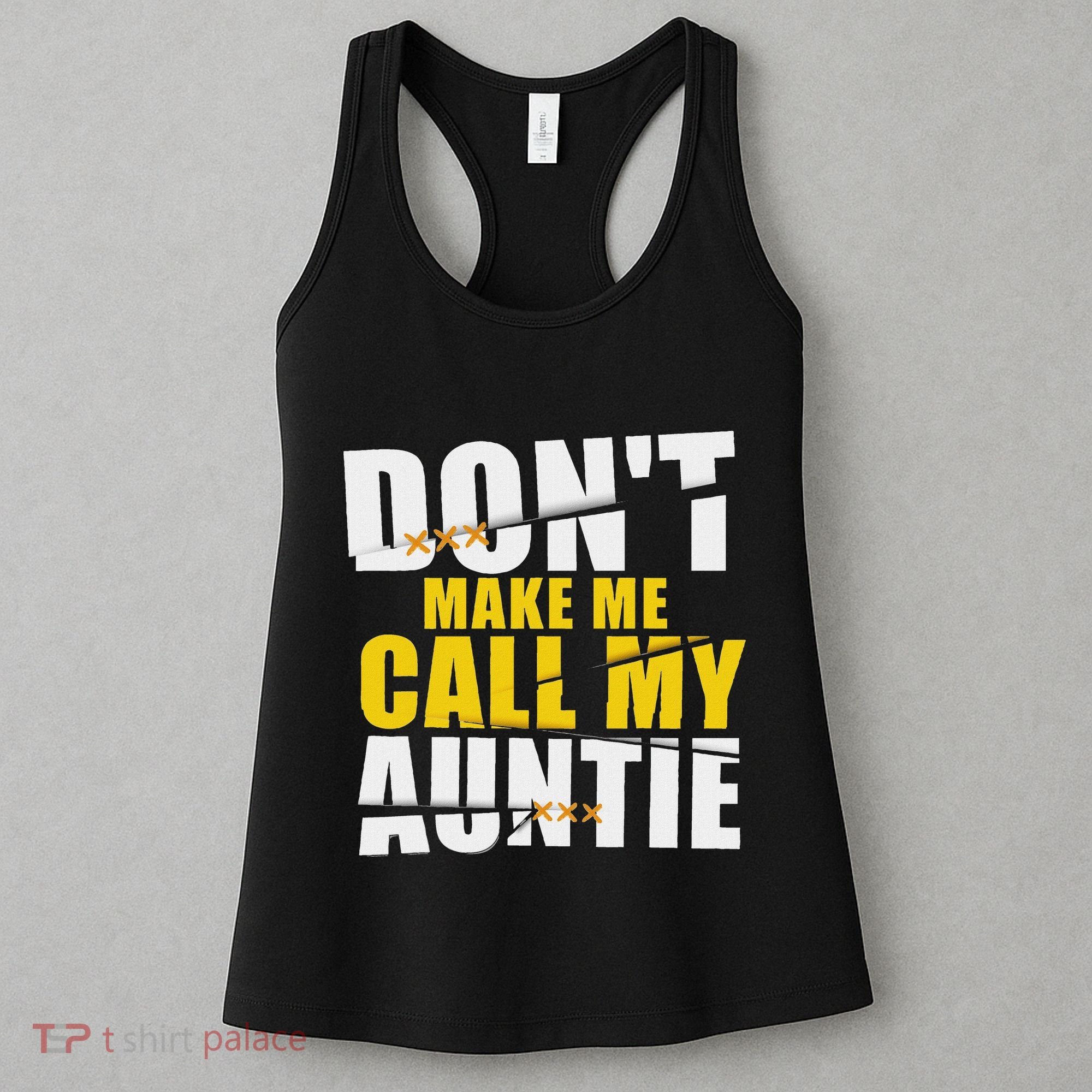 DonT Make Me Call My Auntie Nephew Niece Gifts Women's Tank Top