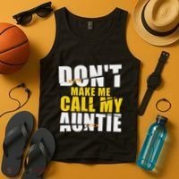 DonT Make Me Call My Auntie Nephew Niece Gifts Tank Top thumb 4