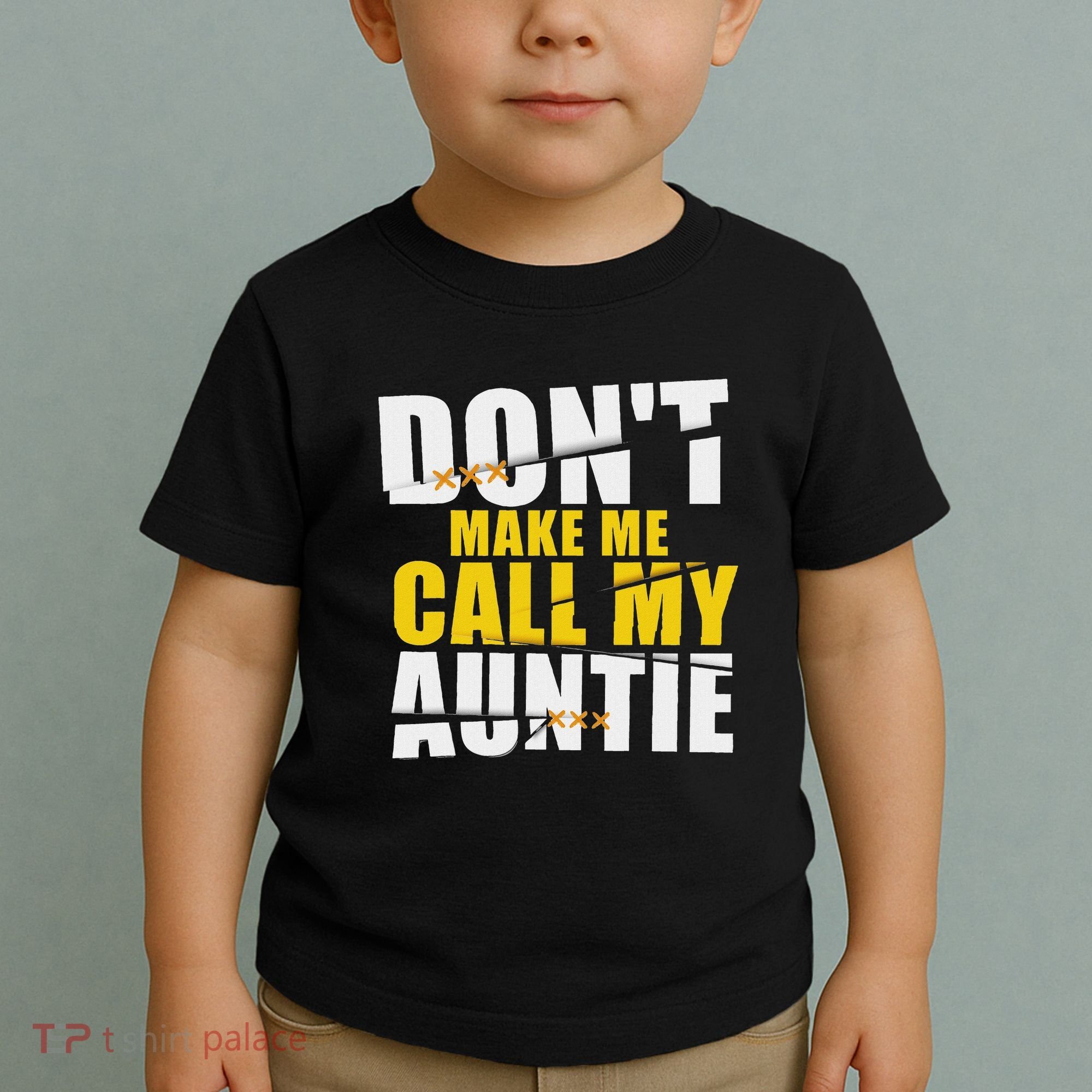 DonT Make Me Call My Auntie Nephew Niece Gifts Toddler T-Shirt