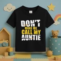 DonT Make Me Call My Auntie Nephew Niece Gifts Toddler T-Shirt thumb 3