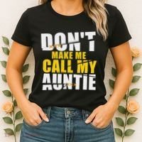 DonT Make Me Call My Auntie Nephew Niece Gifts Women's T-Shirt thumb 2
