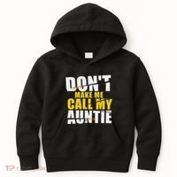 DonT Make Me Call My Auntie Nephew Niece Gifts Kids Hoodie thumb 0
